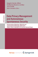 Data Privacy Management and Autonomous Spontaneous Security - Garcia-Alfaro, Joaquin (Editor), and Navarro-Arribas, Guillermo (Editor), and Cavalli, Ana (Editor)