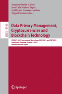 Data Privacy Management, Cryptocurrencies and Blockchain Technology: ESORICS 2021 International Workshops, DPM 2021 and CBT 2021, Darmstadt, Germany, October 8, 2021, Revised Selected Papers