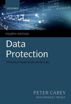 Data Protection: A Practical Guide to UK and EU Law - Carey, Peter