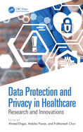 Data Protection and Privacy in Healthcare: Research and Innovations