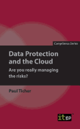 Data Protection and the Cloud - Are you really managing the risks?