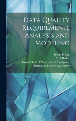 Data Quality Requirements Analysis and Modeling - Wang, Y Richard, and Sloan School of Management Composite (Creator), and Reddy, M P