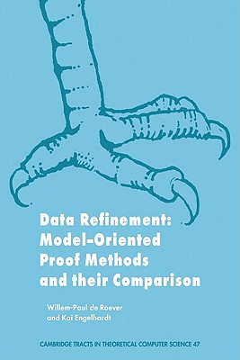 Data Refinement: Model-Oriented Proof Methods and their Comparison - de Roever, Willem-Paul, and Engelhardt, Kai