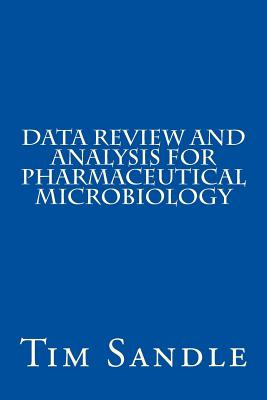 Data Review and Analysis for Pharmaceutical Microbiology - Sandle, Tim