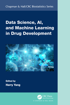 Data Science, AI, and Machine Learning in Drug Development - Yang, Harry (Editor)