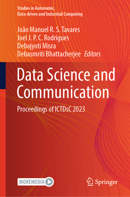 Data Science and Communication: Proceedings of ICTDsC 2023 - Tavares, Joo Manuel R. S. (Editor), and Rodrigues, Joel J. P. C. (Editor), and Misra, Debajyoti (Editor)