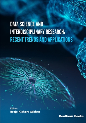 Data Science and Interdisciplinary Research: Recent Trends and Applications - Mishra, Brojo Kishore