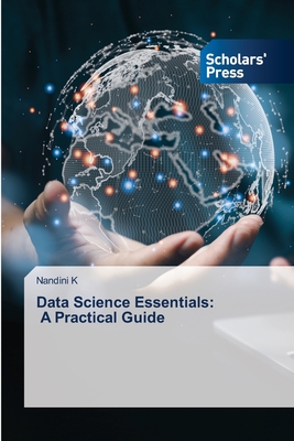 Data Science Essentials: A Practical Guide - K, Nandini