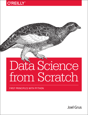 Data Science from Scratch: First Principles with Python - Grus, Joel
