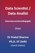 Data Scientist / Data Analist Interviewvoorbereidingsgids: Dutch Edition
