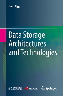 Data Storage Architectures and Technologies - Shu, Jiwu