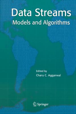 Data Streams: Models and Algorithms - Aggarwal, Charu C. (Editor)