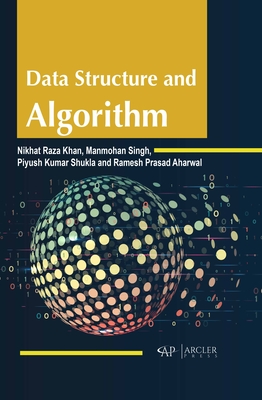Data Structure and Algorithm - Raza Khan, Nikhat, and Singh, Manmohan, and Kumar Shukla, Piyush