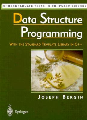 Data Structure Programming: With the Standard Template Library in C++ - Bergin, Joe, and Bergin, Joseph, Dr., and Gries, D (Editor)