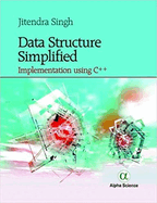 Data Structure Simplified:: Implementation Using C++