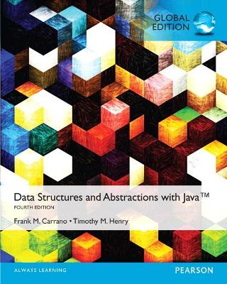 Data Structures and Abstractions with Java, Global Edition - Henry, Timothy, and Carrano, Frank