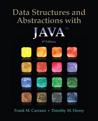 Data Structures and Abstractions with Java - Carrano, Frank, and Henry, Timothy