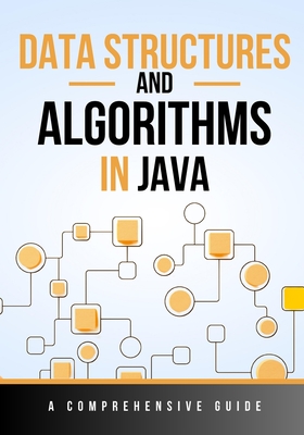 Data Structures and Algorithms in Java: A Comprehensive Guide - Rivers, Maxwell