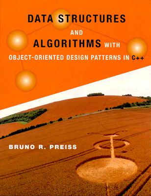 Data Structures and Algorithms: With Object-Oriented Design Patterns in C++ - Preiss, Bruno R