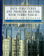 Data Structures and Problem Solving with Turbo PASCAL: Walls and Mirrors - Carrano, Frank M, and Helman, M, and Veroff, Robert