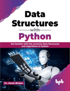 Data Structures with Python: Get Familiar with the Common Data Structures and Algorithms in Python