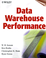 Data Warehouse Performance - Inmon, W H, and Rudin, Ken, and Buss, Christopher K