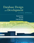 Database Design and Development: A Visual Approach - Frost, Raymond, and Day, John, and Van Slyke, Craig
