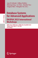 Database Systems for Advanced Applications. DASFAA 2023 International Workshops: BDMS 2023, BDQM 2023, GDMA 2023, BundleRS 2023, Tianjin, China, April 17-20, 2023, Proceedings