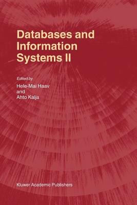 Databases and Information Systems II: Fifth International Baltic Conference, Baltic DB&IS'2002 Tallinn, Estonia, June 3-6, 2002 Selected Papers - Haav, Hele-Mai (Editor), and Kalja, Ahto (Editor)