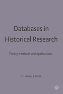 Databases in Historical Research: Theory, Methods and Applications