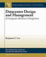 Datacenter Design and Management: A Computer Architect's Perspective