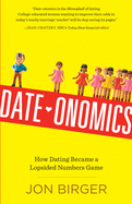 Date-Onomics: How Dating Became a Lopsided Numbers Game