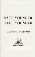 Date Young, Feel Young: A Guide for Older Men