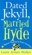Dated Jekyll, Married Hyde: Or Whatever Happened to Prince Charming?
