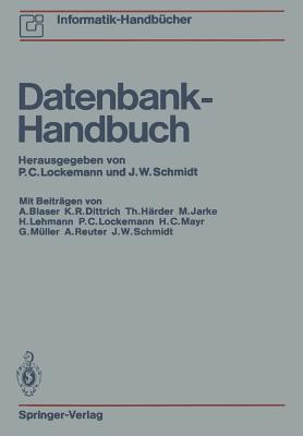 Datenbank-Handbuch - Lockemann, Peter C (Editor), and Blaser, A (Contributions by), and Schmidt, Joachim W (Editor)