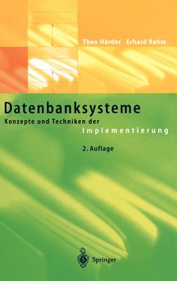 Datenbanksysteme: Konzepte Und Techniken Der Implementierung - H?rder, Theo, and Rahm, Erhard