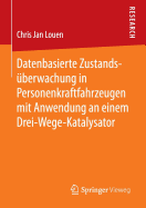 Datenbasierte Zustandsberwachung in Personenkraftfahrzeugen Mit Anwendung an Einem Drei-Wege-Katalysator