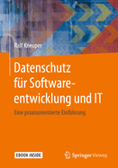 Datenschutz F?r Softwareentwicklung Und It: Eine Praxisorientierte Einf?hrung