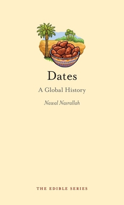 Dates: A Global History - Nasrallah, Nawal