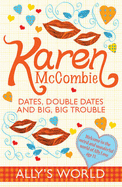 Dates, Double Dates and Big, Big Trouble - McCombie, Karen