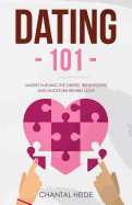 Dating 101: Understanding the Drives, Behaviours, and Emotions Behind Love