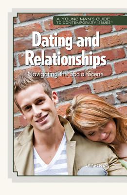 Dating and Relationships: Navigating the Social Scene - Kaplan, Arie