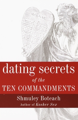 Dating Secrets of the Ten Commandments - Boteach, Shmuley