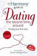 Dating the Second Time Around: Finding Love That Lasts