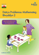 Datrys Problemau Mathemateg - Blwyddyn 2