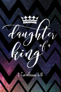 Daughter of a King: Christian Notebook - 100 Page Double Sided College Ruled Journal - Great as a Prayer Journal or Take Church Notes - Daughter of a King Bible Verse with Crown - Beautiful Colorful Cover & Great Gift Idea - Share Your Faith, Encourage...