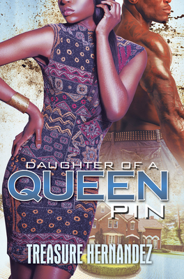 Daughter of a Queen Pin - Hernandez, Treasure