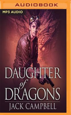 Daughter of Dragons - Campbell, Jack, and Andrews, MacLeod (Read by)