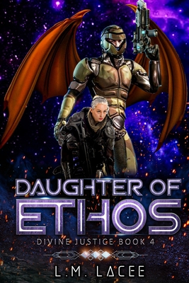 Daughter Of Ethos: Divine Justice Book 4 - Lacee, L M