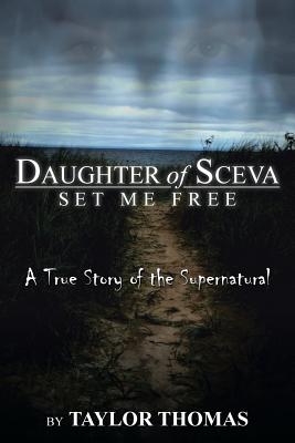 Daughter of Sceva: Set me free - Thomas, Taylor